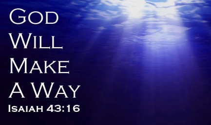 God will make a way through Isaiah 43:16