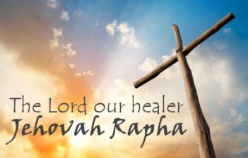 Jehovah Rapha our healer
