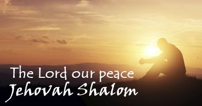 Jehovah Shalom our peace